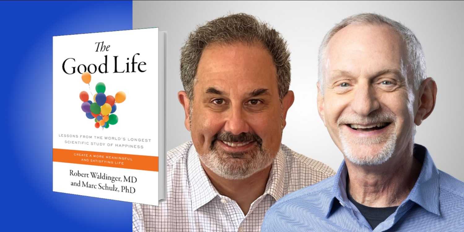 The Good Life: Lessons from the World’s Longest Scientific Study of Happiness. 